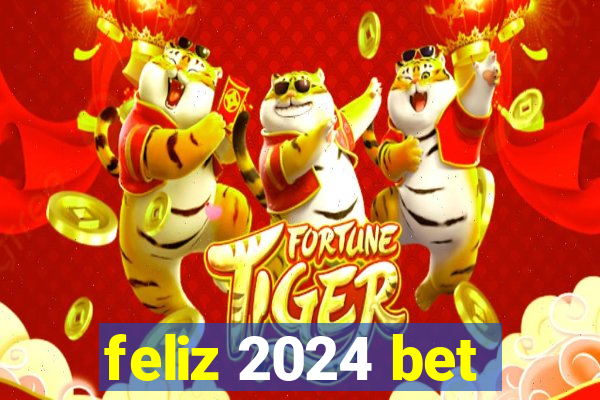 feliz 2024 bet